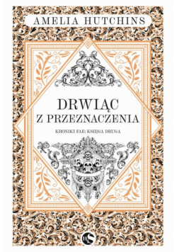 Kroniki fae T.2 Drwiąc z przeznaczenia