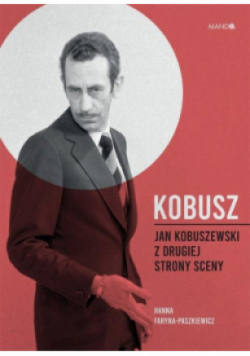 Kobusz. Jan Kobuszewski z drugiej strony sceny