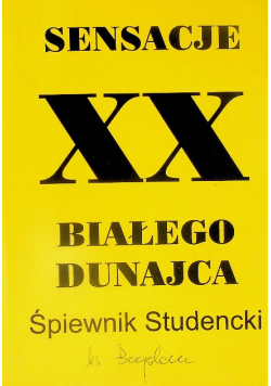 Sensacje XX Białego Dunajca Śpiewnik Studencki