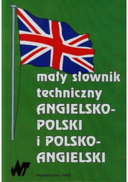 Mały słownik techniczny angielsko-polski i polsko-angielski
