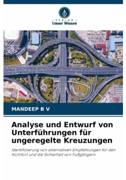 Analyse und Entwurf von Unterführungen für ungeregelte Kreuzungen