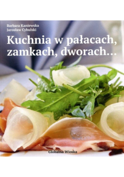 Kuchnia w pałacach zamkach i dworach