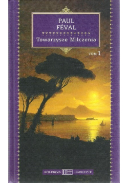 Towarzysze Milczenia Tom 1