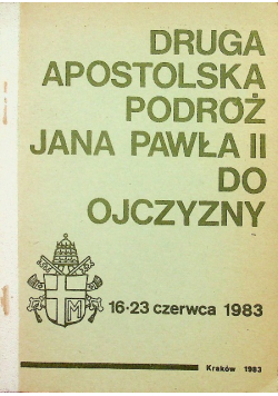 Druga Apostolska Podróż Jana Pawła II do Ojczyzny