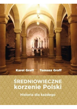 Średniowieczne korzenie Polski
