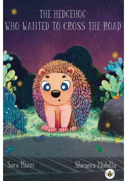 The Hedgehog Who Wanted to Cross the Road