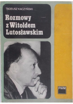 Rozmowy z Witoldem Lutosławskim