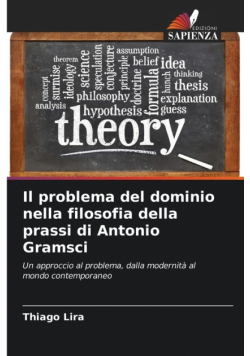 Il problema del dominio nella filosofia della prassi di Antonio Gramsci