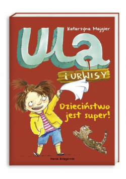 Ula i Urwisy Dzieciństwo jest super!