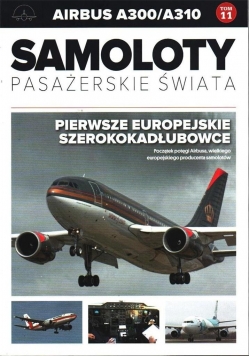 Samoloty pasażerskie świata Tom 11 AIRBUS A300 / A310