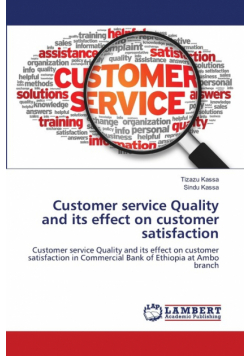 Customer service Quality and its effect on customer satisfaction