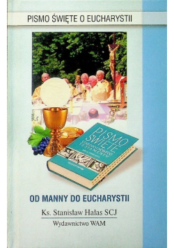Pismo Święte o Eucharystii Od manny do Eucharystii
