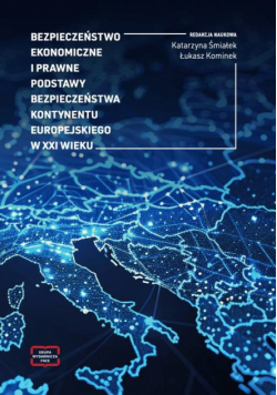 Bezpieczeństwo ekonomiczne i prawne podstawy bezpieczeństwa kontynentu europejskiego w XXI wieku