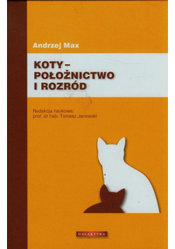 Max Andrzej - Koty położnictwo i rozród