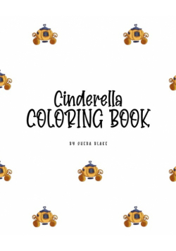 Cinderella Coloring Book for Children (8x10 Coloring Book / Activity Book)