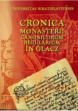Cronica Monasterii Canonicorum Regularium in Glacz