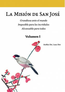La Misión de San José. Volumen I (versión color)