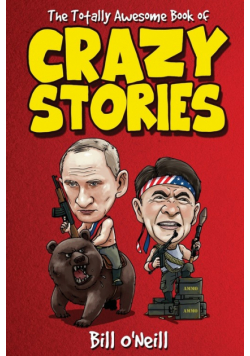 The Totally Awesome Book of Crazy Stories