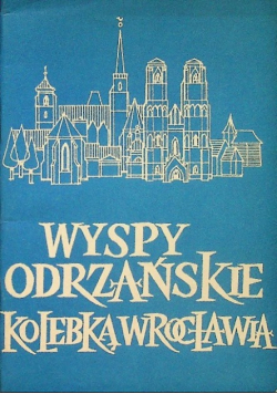 Wyspy odrzańskie kolebka Wrocławia 1976