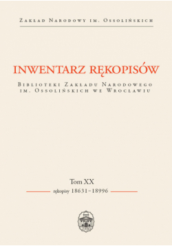 Inwentarz rękopisów BZN.im.Ossolińskich we Wrocł t.XX Rękopisy