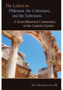 Letters to Philemon the Colossians and the Ephesians