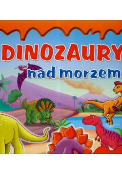 Dinozaury nad morzem Książeczka z szablonami