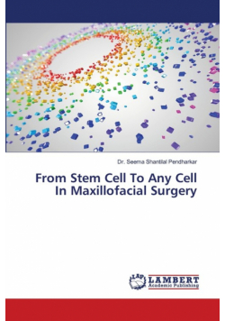 From Stem Cell To Any Cell In Maxillofacial Surgery