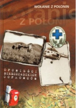 Wołanie z połonin opowieści bieszczadzkich goprowców