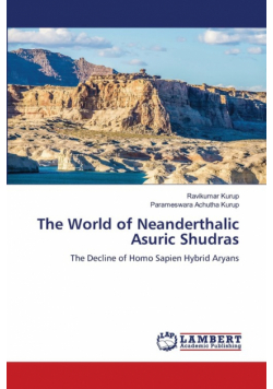 The World of Neanderthalic Asuric Shudras