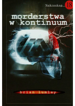 Nekroskop 18. Morderstwa w kontinuum