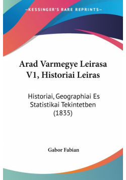 Arad Varmegye Leirasa V1, Historiai Leiras