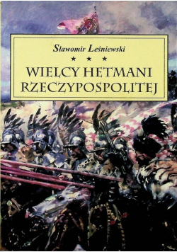 Wielcy Hetmani Rzeczypospolitej