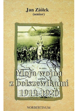 Moja wojna z bolszewikami 1919 - 1920