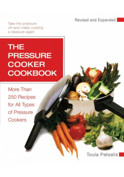 The Pressure Cooker Cookbook