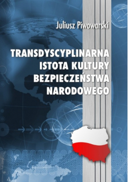 Transdyscyplinarna istota kultury bezpieczeństwa