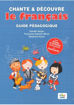 Chante et decouvre le francais przewodnik metodyczny