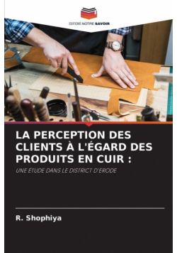 La Perception Des Clients À L'égard Des Produits En Cuir