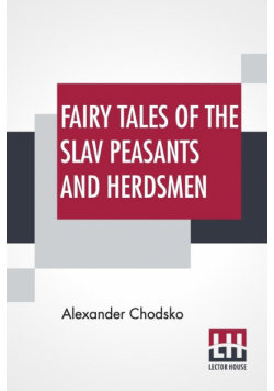 Fairy Tales Of The Slav Peasants And Herdsmen