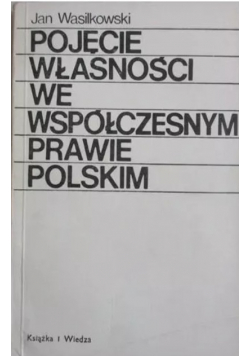 Pojęcie własności we współczesnym prawie polskim