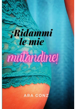 Ridammi Le Mie Mutandine!!