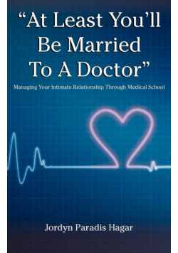 "At Least You'll Be Married to a Doctor"