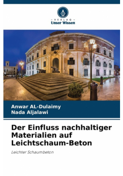 Der Einfluss nachhaltiger Materialien auf Leichtschaum-Beton