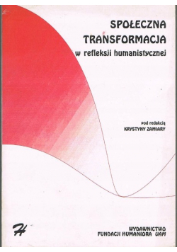 Społeczna transformacja w refleksji humanistycznej