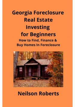 Foreclosure Investing in Georgia Real Estate for Beginners