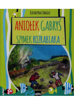 Aniołek Gabryś i Szymek rozrabiaka