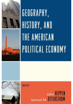 Geography, History, and the American Political Economy