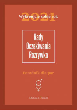Wykreujcie sobie rok 2021 Poradnik dla par. Rady, oczekiwania, rozrywka