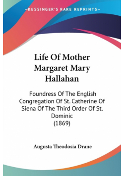 Life Of Mother Margaret Mary Hallahan