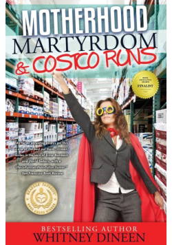 Motherhood Martyrdom & Costco Runs