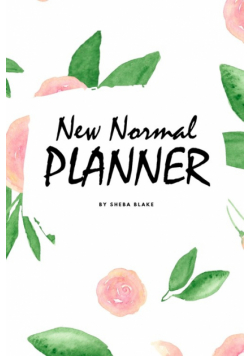 The 2021 New Normal Planner (6x9 Softcover Planner / Journal / Log Book)